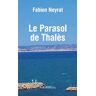 Phb Edtions Le parasol de Thalès - Fabien Neyrat - broché