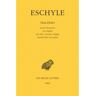 Belles Lettres Tragédies. Tome I : Les Suppliantes - Les Perses - Les Sept contre Thèbes - Prométhée enchaîné -  Eschyle - broché