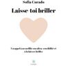 Le Lys Bleu Laisse-toi briller - Sofia Curado - broché