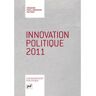 Puf Innovation politique 2011 -  FONDATION POUR L'INNOVATION POLITIQUE - broché