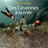 Biotope Eds Des cevennes a la mer -  MAURIS/MAXANT - broché