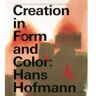 Hirmer Hans Hofmann : Creation in form and color - Hans Hofmann - relié