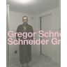 Snoeck Gregor Schneider - Gregor Schneider - relié