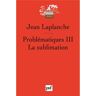 Puf Problématiques III - Jean Laplanche - broché