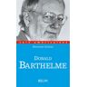 Belin Donald Barthelme : Critique de la vie quotidienne - Bertrand Gervais - broché