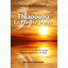 Be Light Thiaoouba, la planète dorée - Michel Desmarquet - broché