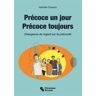 Chronique Sociale Précoce un jour, précoce toujours - Nathalie Chardon - broché