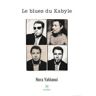 Le Lys Bleu Le blues du Kabyle - Nora Yahiaoui - broché