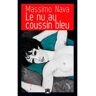 Des Falaises Le Nu Au Coussin Bleu - Massimo Nava - broché