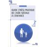 Ash Eds Guide pratique de l'aide sociale à l'enfance - Patrick Refalo - broché