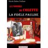 Vaillant Eds A l'ombre de Colette - Nicole Vaillant-Dubus - broché