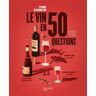Hachette Pratique Le vin en 50 questions - Pierre Casamayor - broché