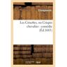 Hachette Bnf Les Grisettes, ou Crispin chevalier : comédie -  Champmesle - broché