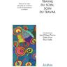 Seli Arslan Travail du soin, soin du travail -  Collectif - broché