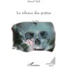 L'harmattan Le silence des poètes -  Ahmed Taleb - broché