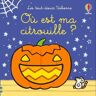 Où est ma citrouille ? - Les tout-doux Usborne - dès 6 mois - Fiona Watt - cartonné