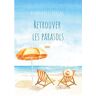 Books on Demand Retrouver les parasols - Alexandra Le Borgne - broché