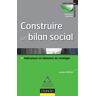 Dunod Construire un bilan social - Outil de pilotage et de développement stratégique - Amélie Marcay - broché