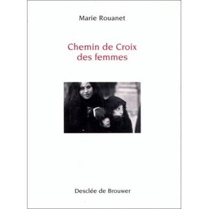 Desclée De Brouwer Chemin de croix des femmes - Marie Rouanet - (donnée non spécifiée)