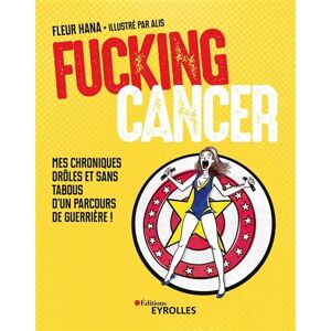 Eyrolles Fucking Cancer - Fleur Hana - broché