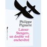 La découverte Latour-Stengers, un double vol enchevêtré - Philippe Pignarre - Poche