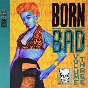 Import Born Bad Volume 3