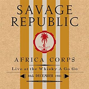 Import Africa Corps Live At The Whisky A Go Go 30th December 1981