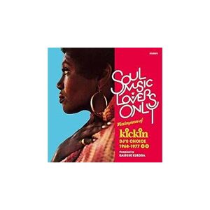 Import Soul Music Lovers Only : Masterpieces Of Kickin' Dj's Choice 1968-1977