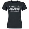 Sprüche - Fun T-Shirt - Perfekt aussehen muss man nur, ... - XXL - für Damen - schwarz