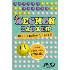 BVK Buch Verlag Kempen GmbH Rechenzauber-Übe die Reihen 3, 6 und 9!