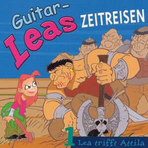 Komplett-Media Verlag Guitar-Leas Zeitreisen - Teil 1: Lea trifft Attila