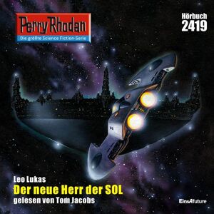 Eins A Medien Perry Rhodan 2419: Der neue Herr der SOL