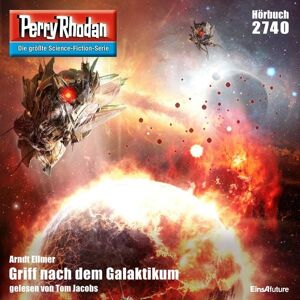 Eins A Medien Perry Rhodan 2740: Griff nach dem Galaktikum