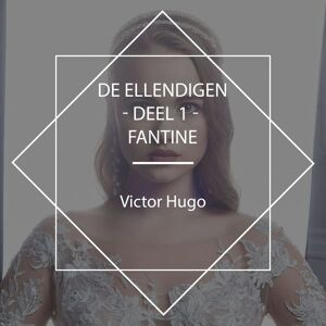 Erika De Ellendigen - Deel 1 - Fantine