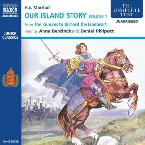 Naxos Audiobooks Our Island Story Volume 1