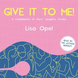 Lisa Opel Give It to Me!