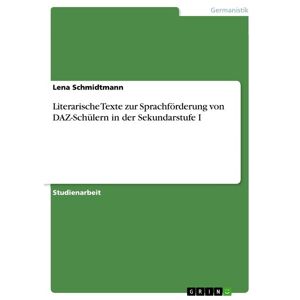 GRIN Literarische Texte zur Sprachförderung von DAZ-Schülern in der Sekundarstufe I