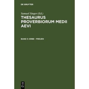 De Gruyter Thesaurus proverbiorum medii aevi / Erbe - freuen
