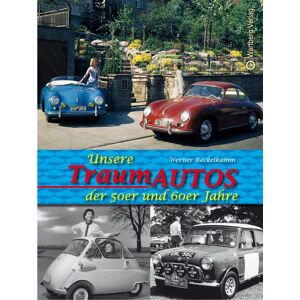 Wartberg Verlag Unsere Traumautos der 50er und 60er Jahre