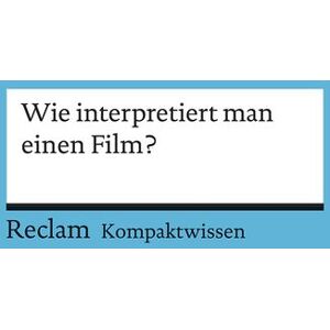 Reclam, Philipp Wie interpretiert man einen Film?