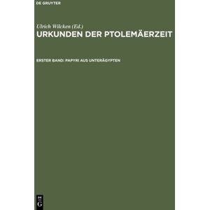 De Gruyter Urkunden der Ptolemäerzeit / Papyri aus Unterägypten