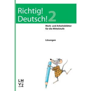 Lehrmittelverlag Zürich Richtig! Deutsch! 2 / Lösungen