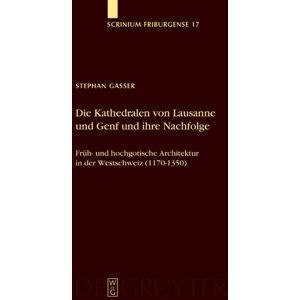 De Gruyter Die Kathedralen von Lausanne und Genf und ihre Nachfolge