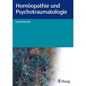 Karl F. Haug Homöopathie und Psychotraumatologie