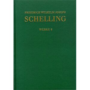 Frommann-holzboog Friedrich Wilhelm Joseph Schelling: Historisch-kritische Ausgabe / Reihe I: Werke. Band 8: Schriften 1799-1800