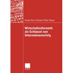 Deutscher Universitätsvlg Wirtschaftsinformatik als Schlüssel zum Unternehmenserfolg