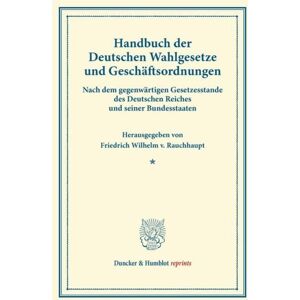 Duncker & Humblot Handbuch der Deutschen Wahlgesetze und Geschäftsordnungen.