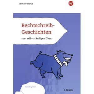 Westermann Schulverlag Schweiz Rechtschreib-Geschichten 6