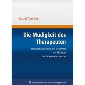 Medizinisch Wissenschaftliche Verlagsgesellschaft Die Müdigkeit des Therapeuten