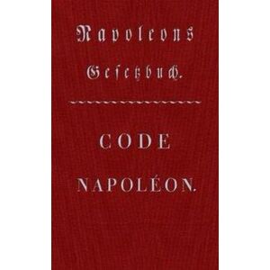 Stroemfeld Verlag Code Napoléon - Napoleons Gesetzbuch